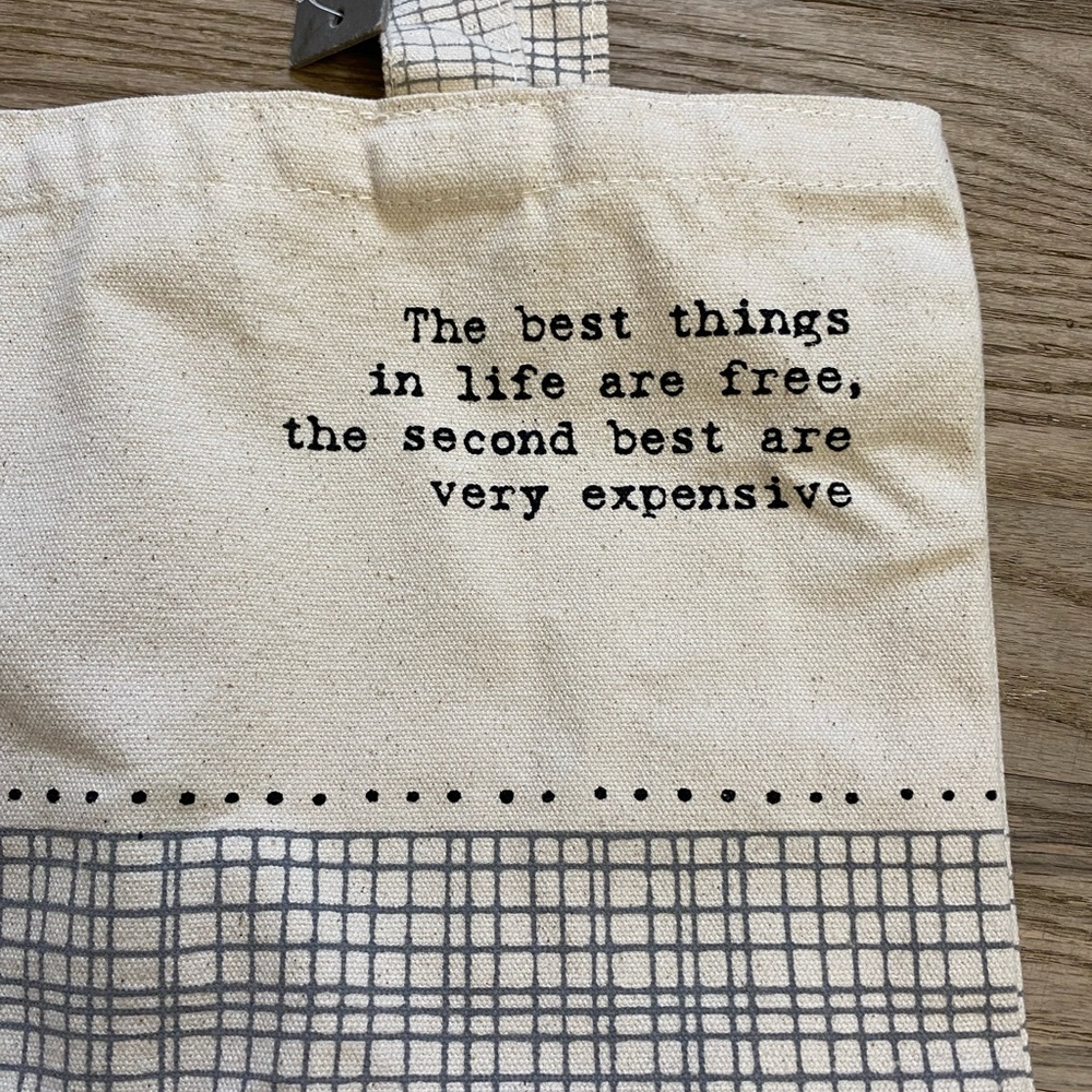 NWT “Best things..are free second best are expensive” Cotton Tote Bag